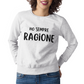 Felpa Girocollo Donna "Ho sempre ragione"
