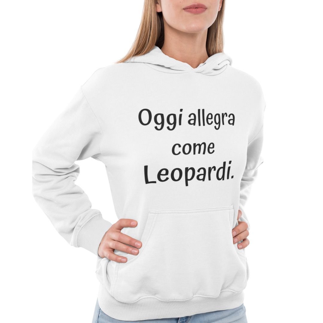Felpa con Cappuccio Donna "Oggi allegra come Leopardi."