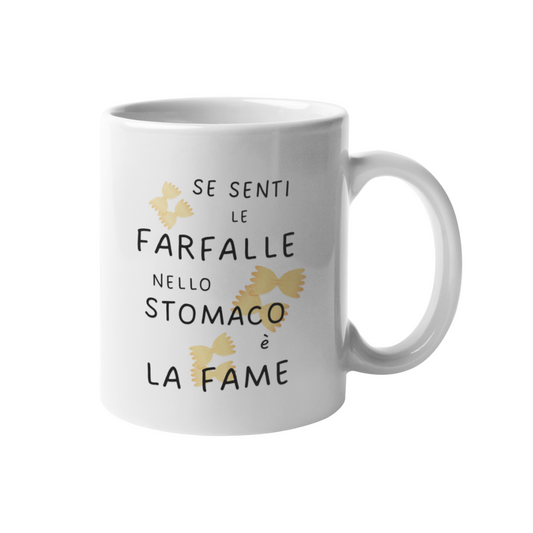 Tazza "Se senti le farfalle nello stomaco"