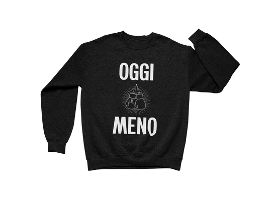 Felpa Girocollo Uomo "Oggi meno"