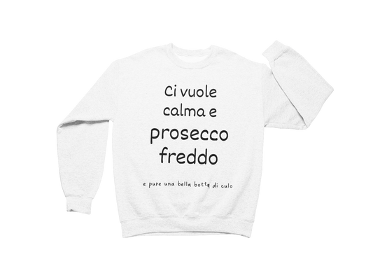 Felpa Girocollo Uomo "Ci vuole calma e prosecco freddo"