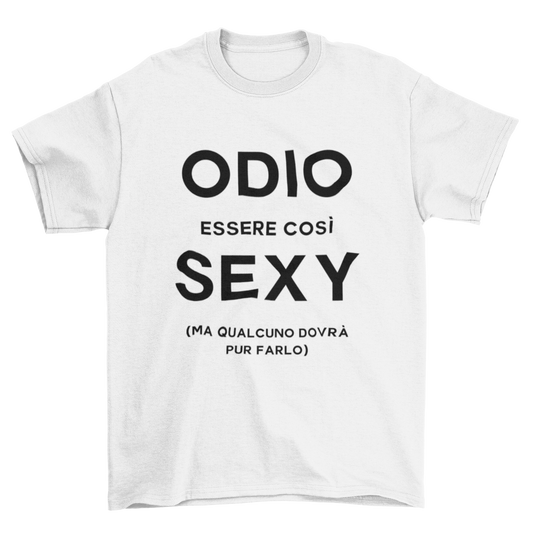 Maglietta Uomo "Odio essere così sexy"