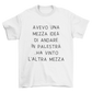 Maglietta Uomo "Avevo una mezza idea di andare in palestra"