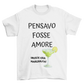 Maglietta Uomo "Pensavo fosse amore"