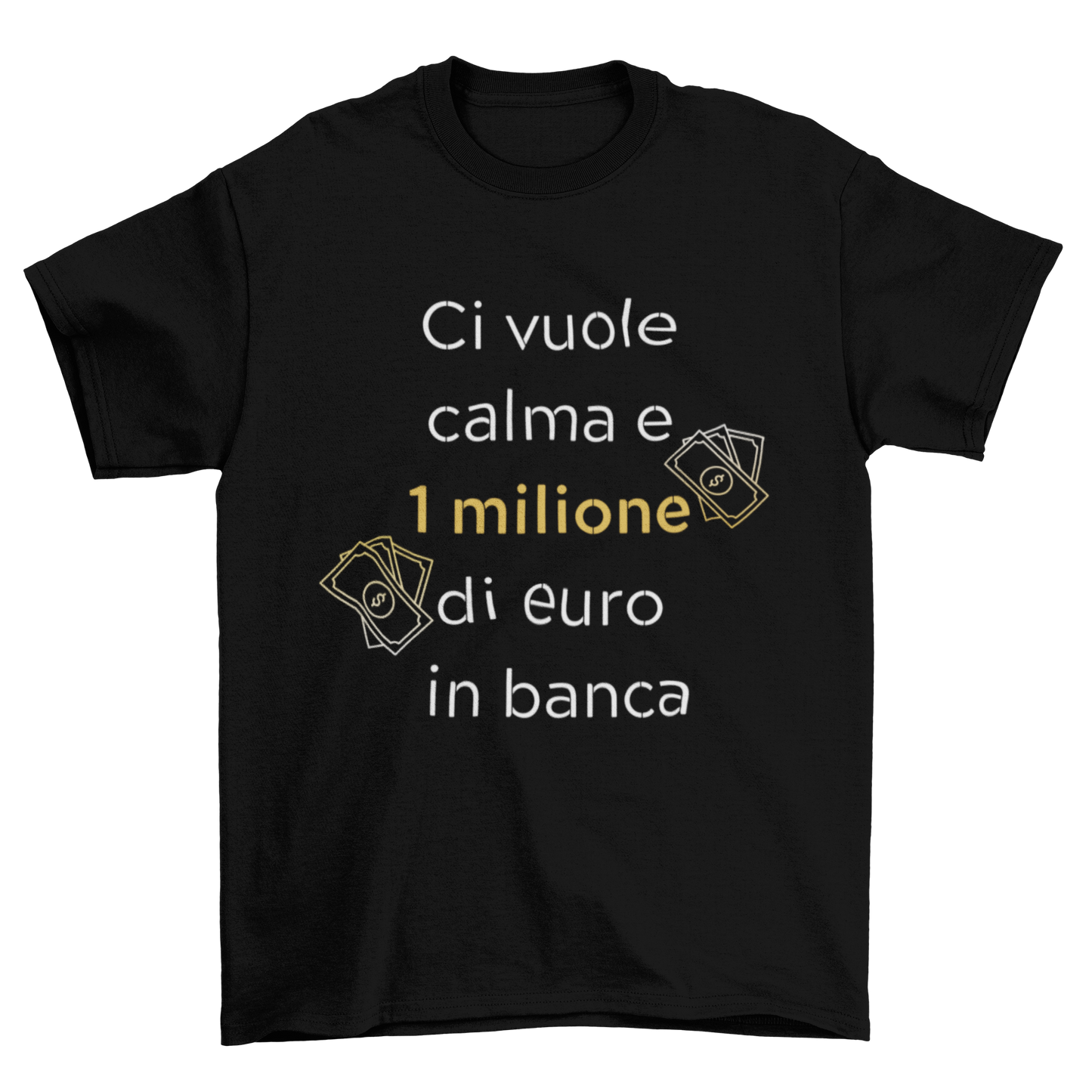 Maglietta Uomo "Ci vuole calma e 1 milione"